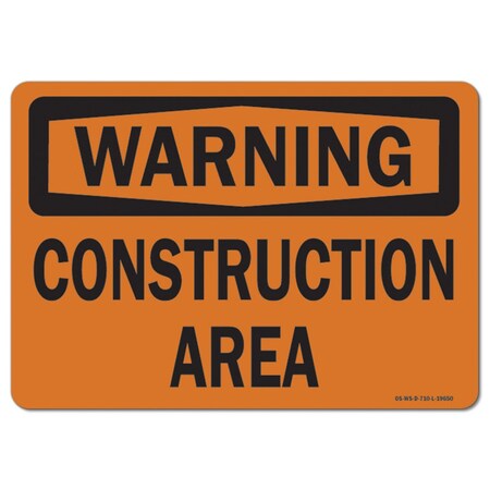 Signmission Safety Sign, OSHA Warning, 7" Height, Construction Area, Landscape OS-WS-D-710-L-19650